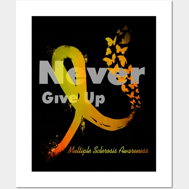 Never Give Up Multiple Sclerosis  Awareness Wall Art by gotravele store